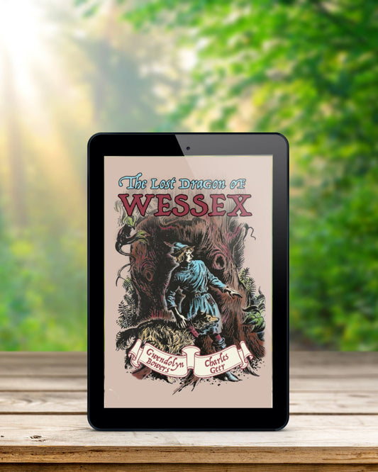 Ebook of The Lost Dragon of Wessex, a historical English fiction novel by Gwendolyn Bowers, illustrated by Charles Geer, published by Smidgen Press